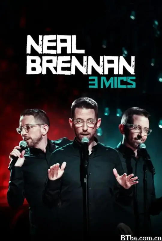 尼尔·布伦南：三个麦克风/Neal Brennan: 3 Mics