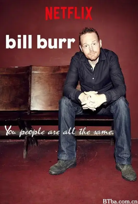 比尔·伯尔：一丘之貉/Bill Burr: You People Are All the Same
